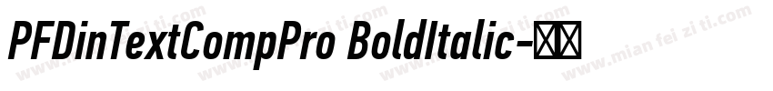 PFDinTextCompPro BoldItalic字体转换